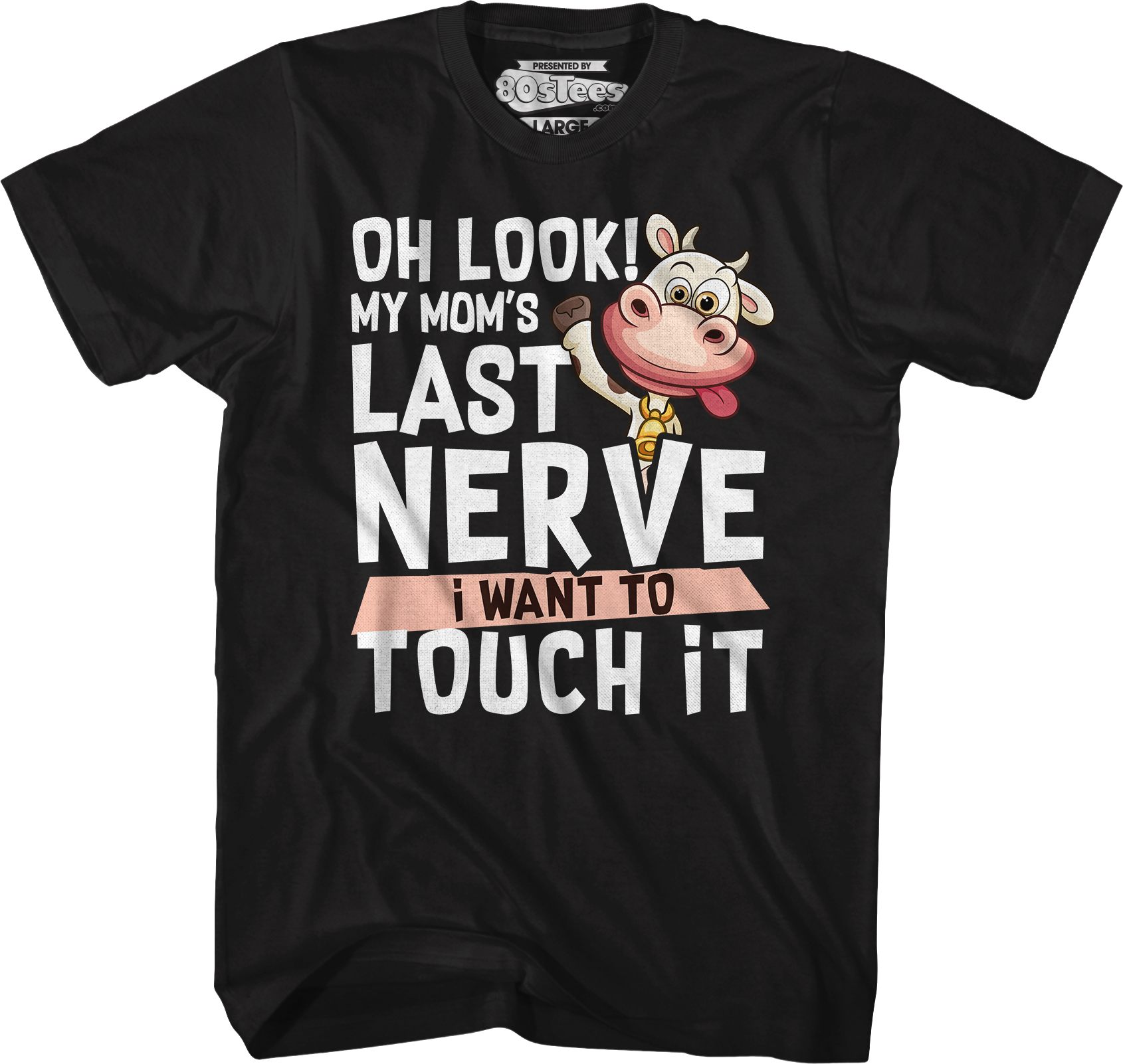 My Mom's Last Nerve I Want To Touch It T-Shirt Hoodie, Sweatshirt | CiraTrend.com (Image 1)