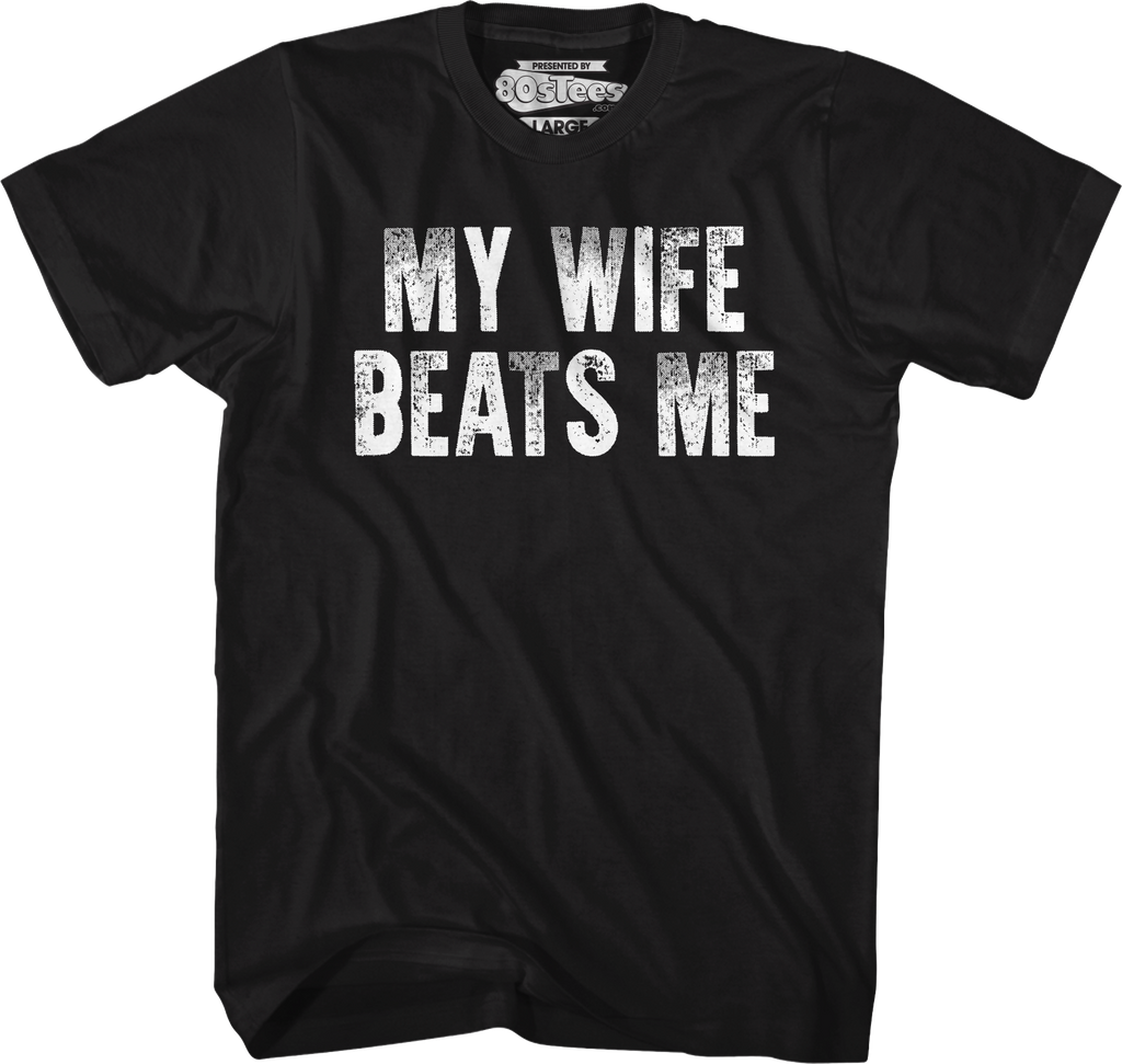My Wife Beats Me T-Shirt Hoodie, Sweatshirt | CiraTrend.com (Image 1)