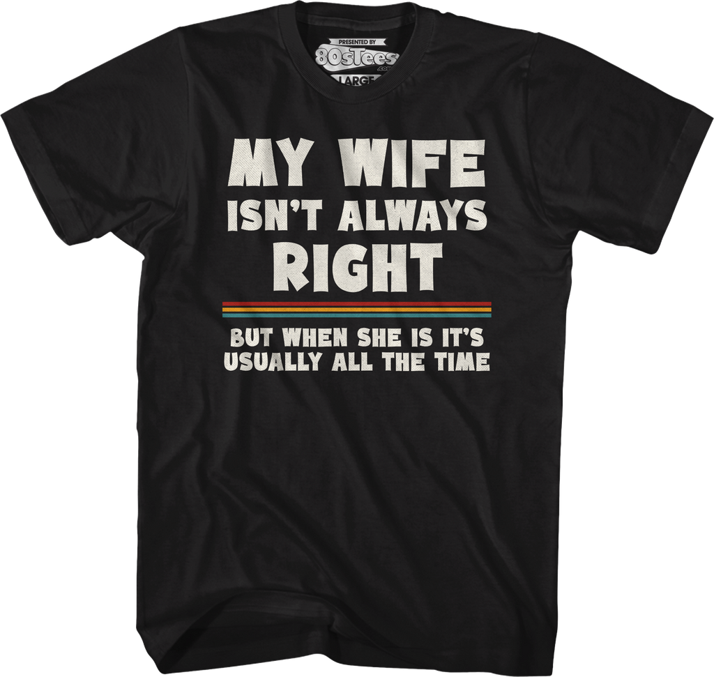 My Wife Isn't Always Right T-Shirt Hoodie, Sweatshirt | CiraTrend.com (Image 1)