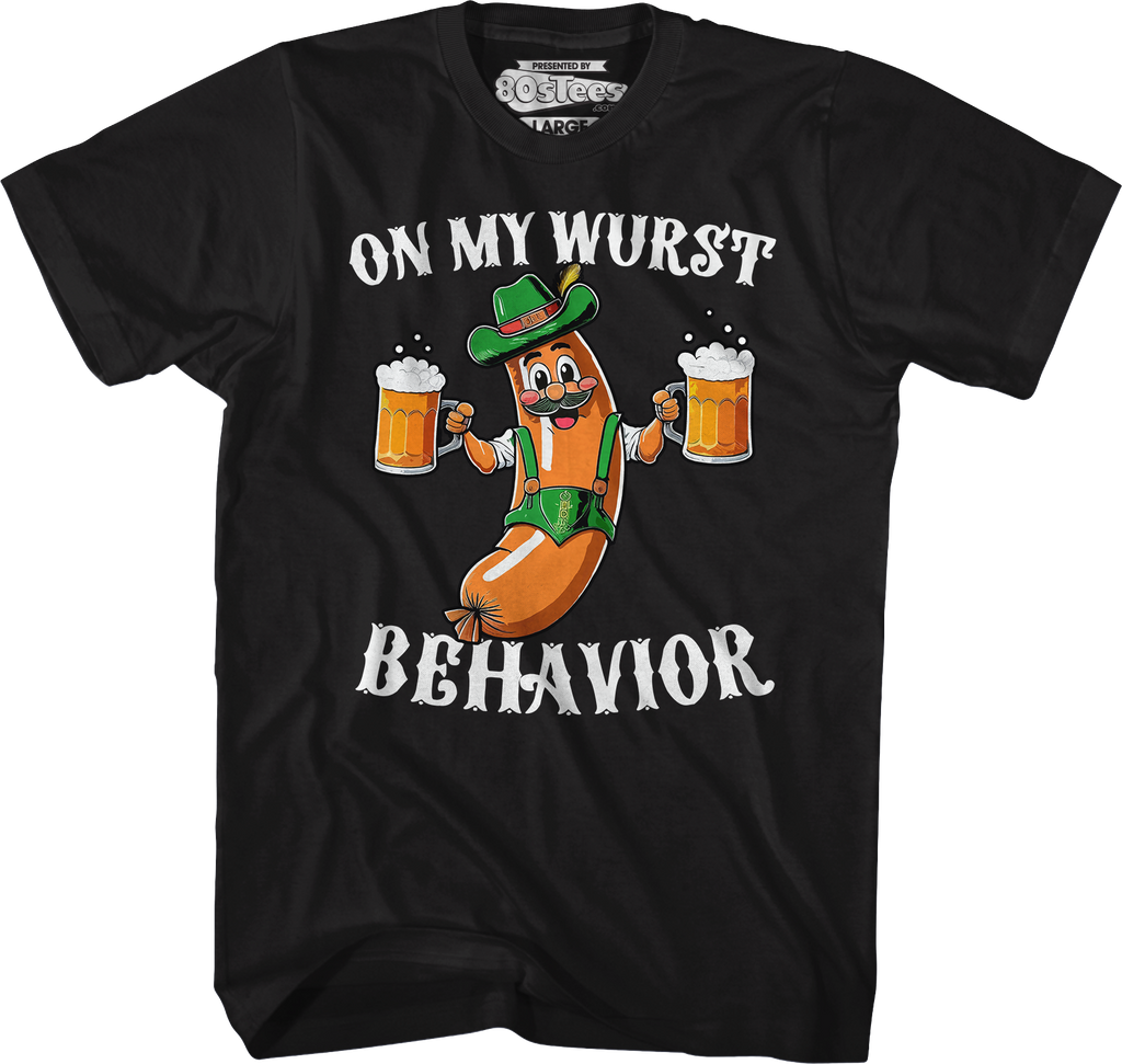 On My Wurst Behavior T-Shirt Hoodie, Sweatshirt | CiraTrend.com (Image 1)
