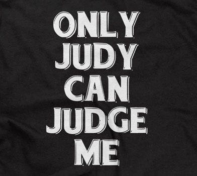 Only Judy Can Judge Me Hoodie T-Shirts, Sweatshirt | CiraTrend.com (Image 2)