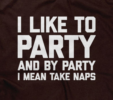 I Like To Party (And By Party I Mean Take Naps) Hoodie T-Shirts, Sweatshirt | CiraTrend.com (Image 2)