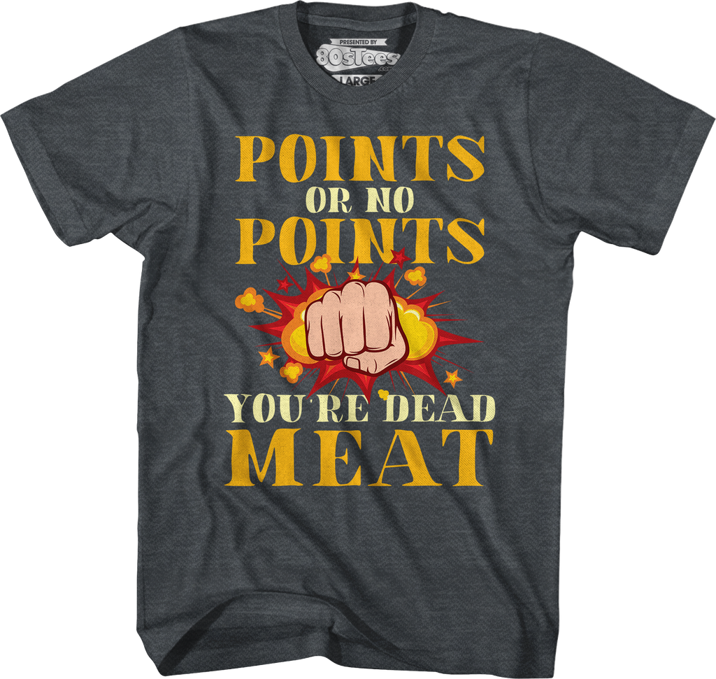 Points Or No Points You're Dead Meat T-Shirt Hoodie, Sweatshirt | CiraTrend.com (Image 4)
