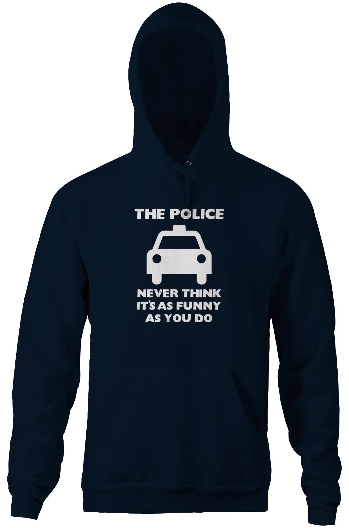 The Police Never Think It's As Funny As You Do Hoodie T-Shirts, Sweatshirt | CiraTrend.com (Image 4)
