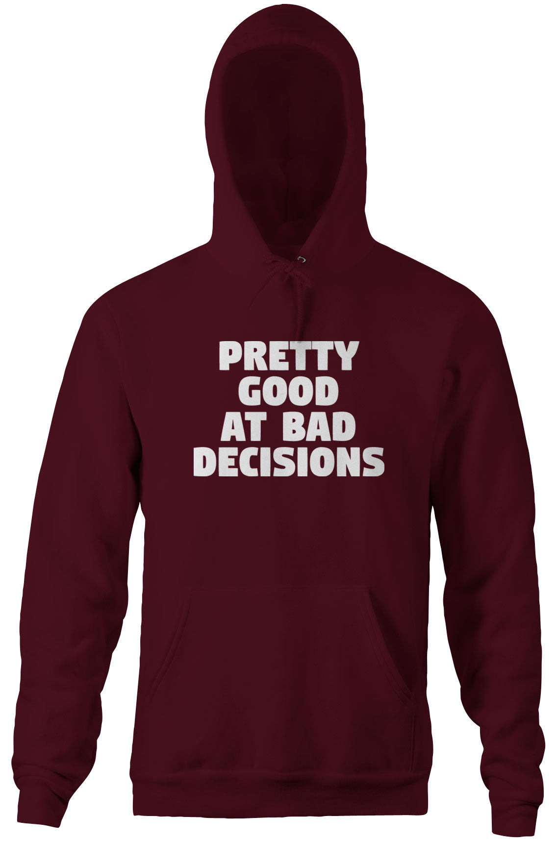 Pretty Good At Bad Decisions Hoodie T-Shirts, Sweatshirt | CiraTrend.com (Image 1)