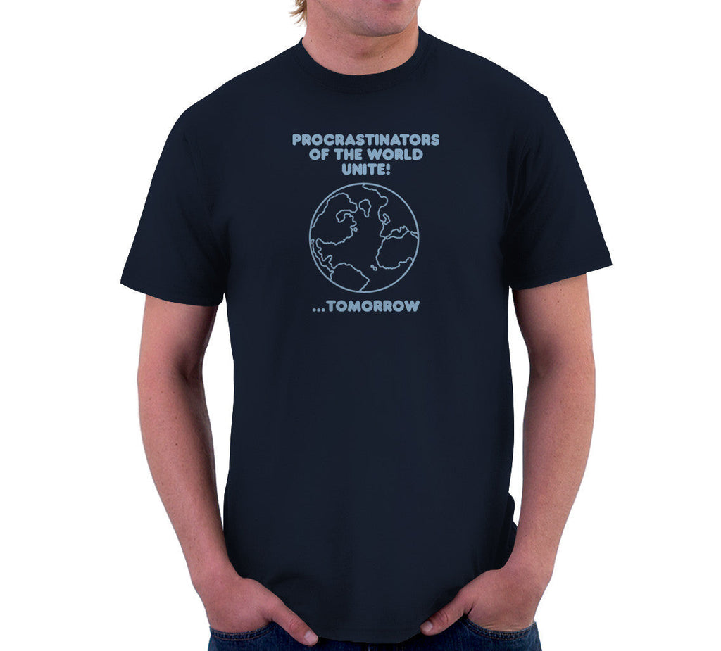Procrastinators Of The World Unite! ...Tomorrow T-Shirt Hoodie, Sweatshirt | CiraTrend.com (Image 3)