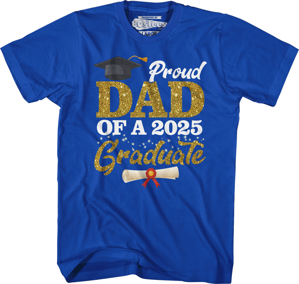 Proud Dad Of A 2025 Graduate T-Shirt Hoodie, Sweatshirt | CiraTrend.com (Image 3)
