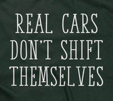 Real Cars Don't Shift Themselves T-Shirt Hoodie, Sweatshirt | CiraTrend.com (Image 2)