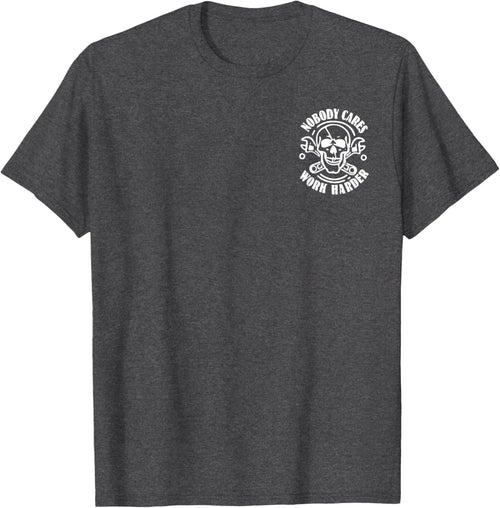 (2 SIDES) Nobody Cares No One Owes You Sht Work Harder Funny T-Shirt