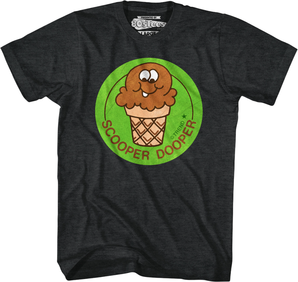 Scooper Dooper Scratch N Sniff T-Shirt Hoodie, Sweatshirt | CiraTrend.com (Image 1)