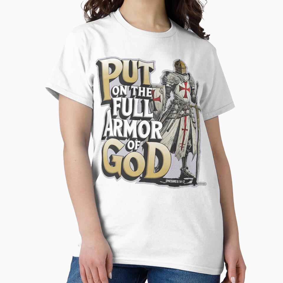 Put on the Full Armor of God, Unisex T-shirt -unique design, and customized for everyday use. by RJRDesignStore1