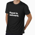 Fluent in awkward. by chestify