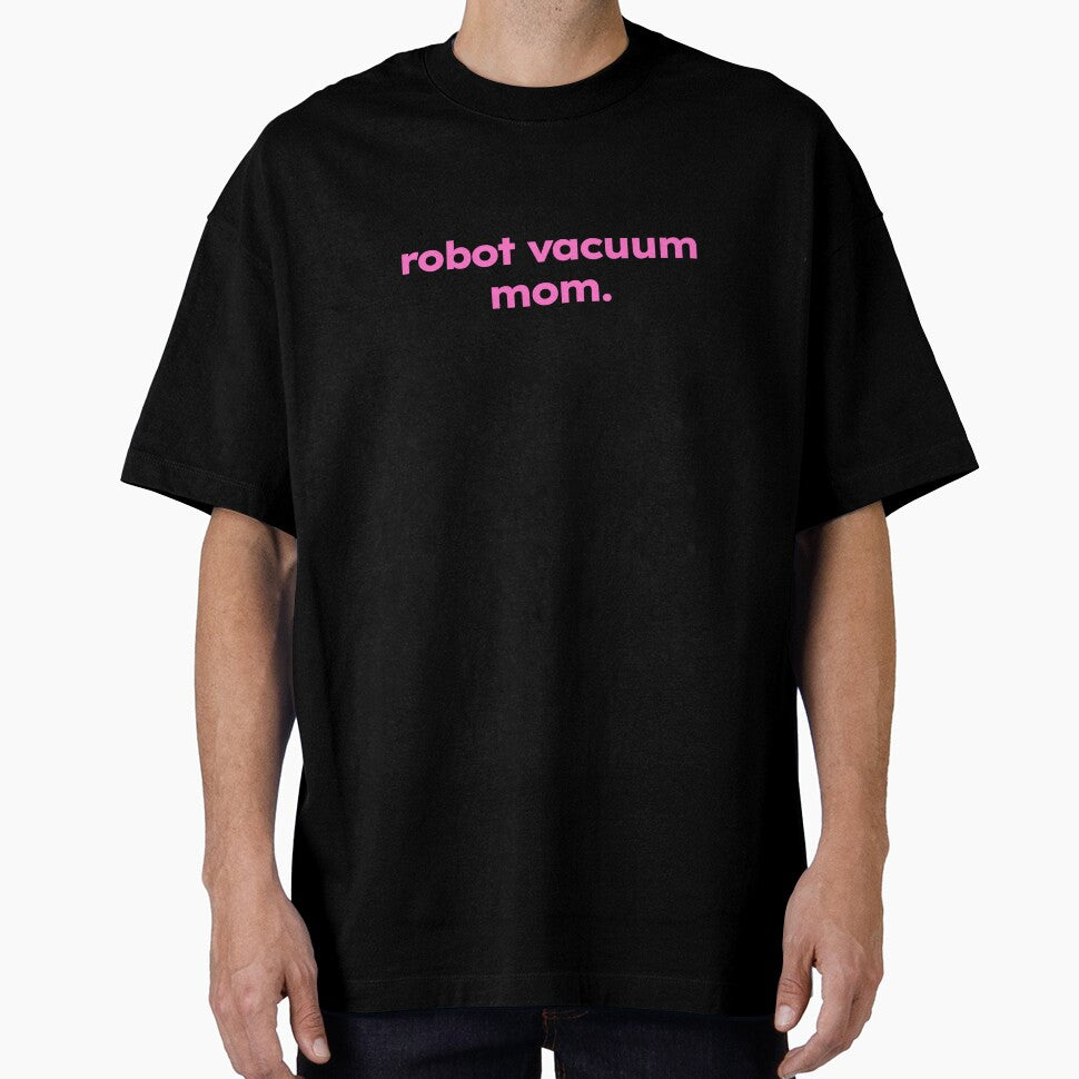 robot vacuum mom. - funny mom meme gift for clean freak by ShirtProse