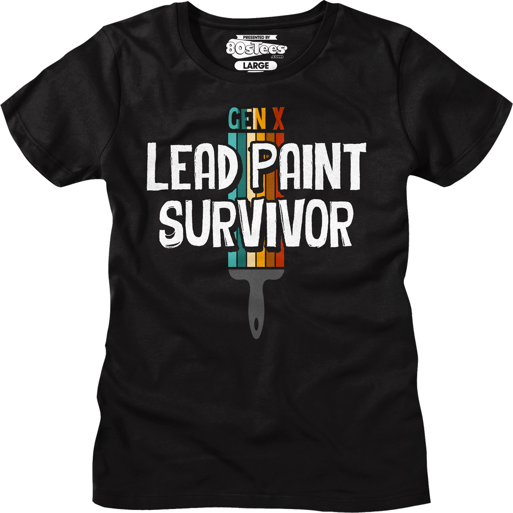 Womens Gen X Lead Paint Survivor Shirt Hoodie, Sweatshirt | CiraTrend.com (Image 1)