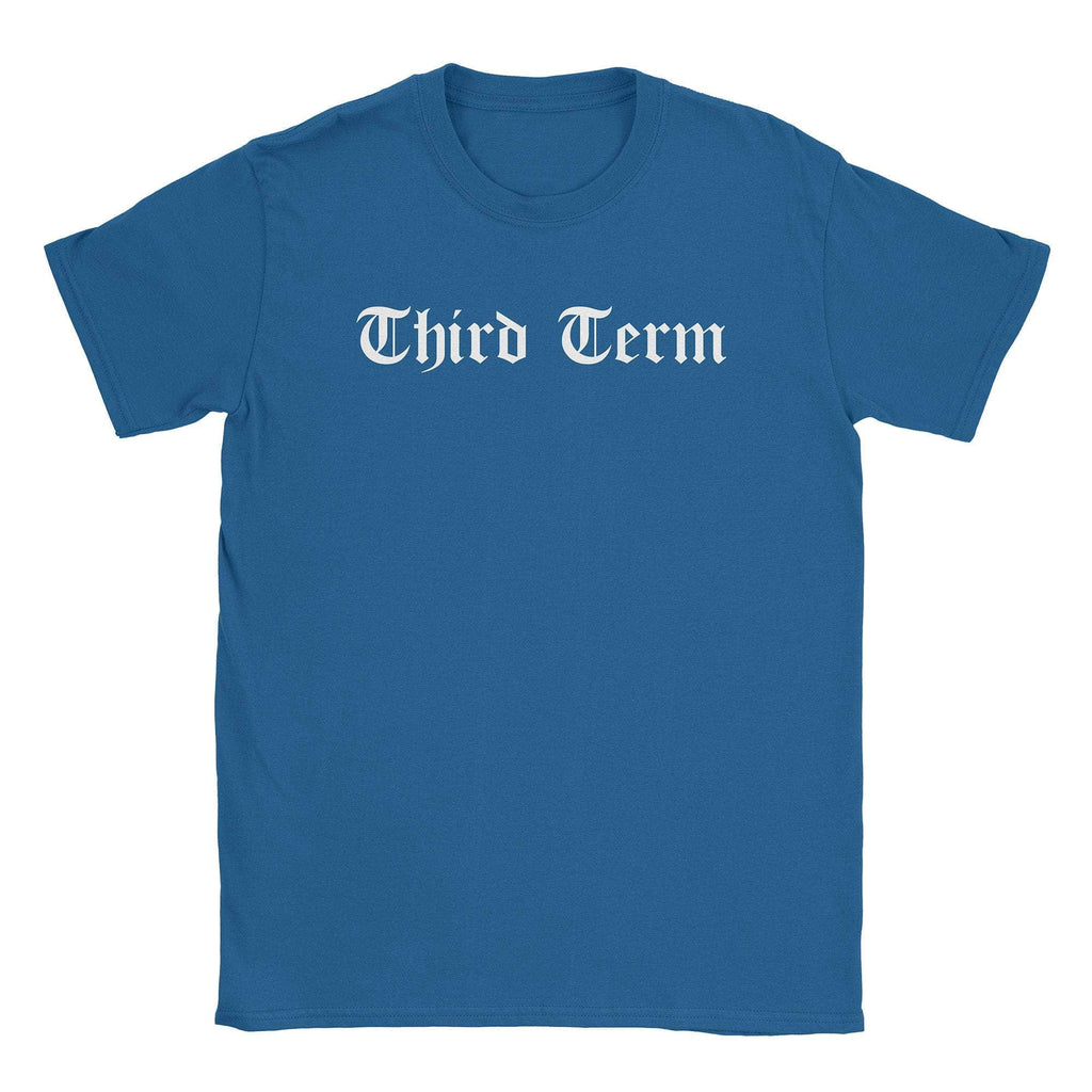 Third Term T-Shirt Hoodie, Sweatshirt | CiraTrend.com (Image 4)
