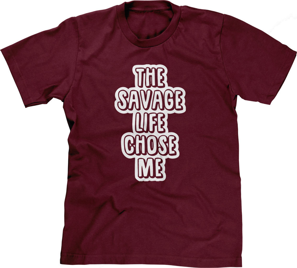 The Savage Life Chose Me T-Shirt Hoodie, Sweatshirt | CiraTrend.com (Image 1)