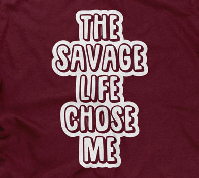 The Savage Life Chose Me Hoodie T-Shirts, Sweatshirt | CiraTrend.com (Image 2)