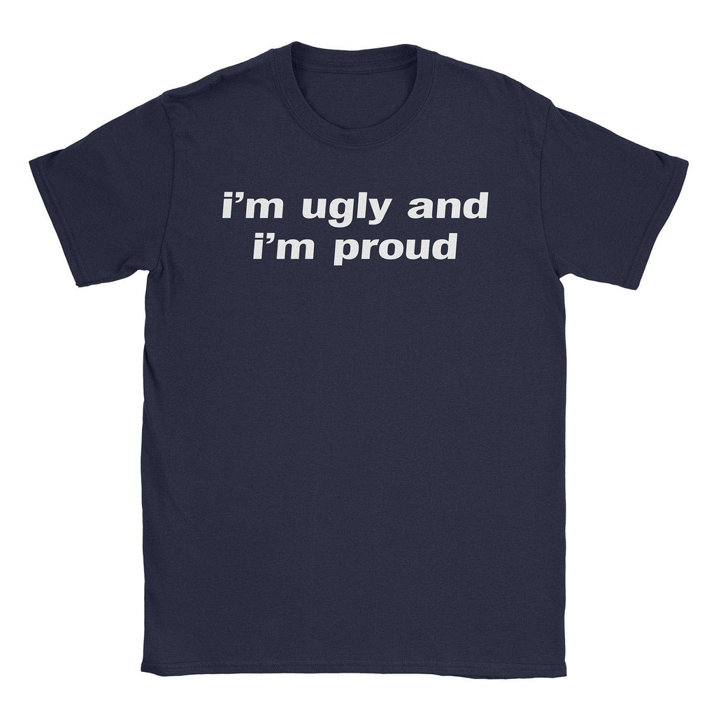 I'm Ugly T-Shirt Hoodie, Sweatshirt | CiraTrend.com (Image 1)