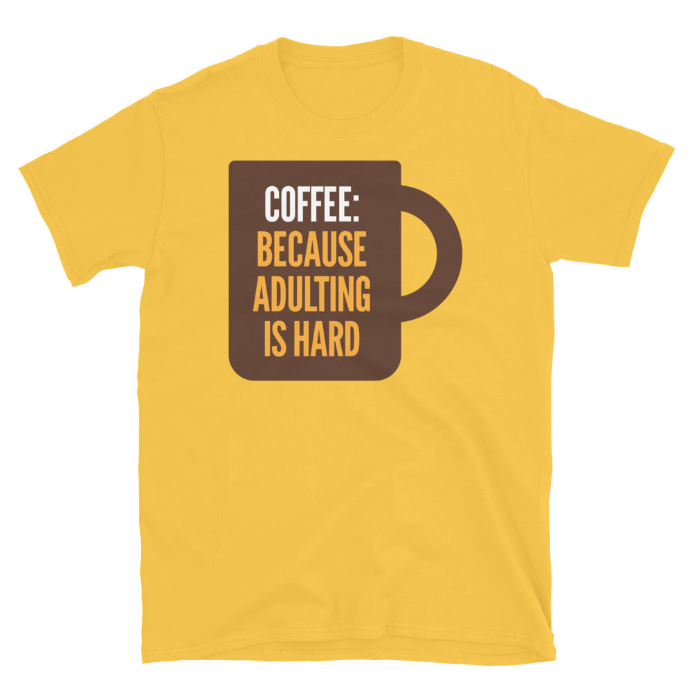 Coffee: Because Adulting Is Hard T-Shirt Hoodie, Sweatshirt | CiraTrend.com (Image 3)