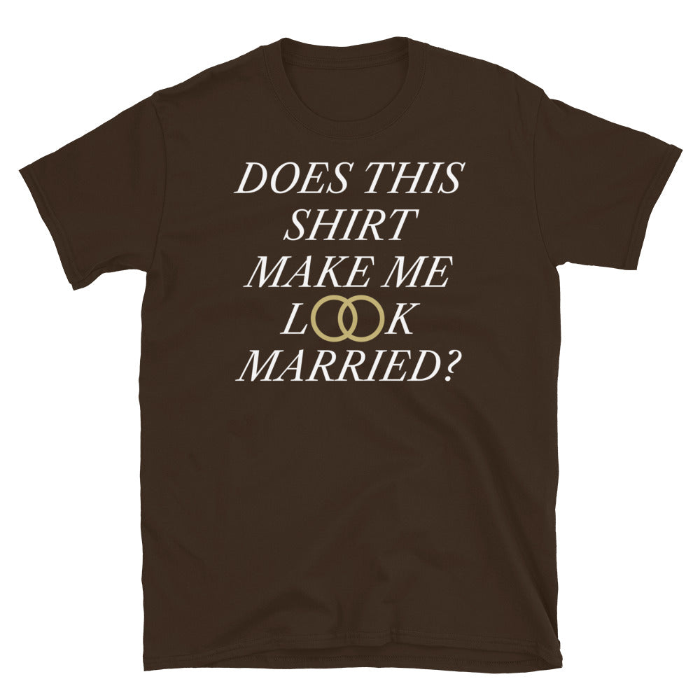 Does This Shirt Make Me Look Married T-Shirt Hoodie, Sweatshirt | CiraTrend.com (Image 1)