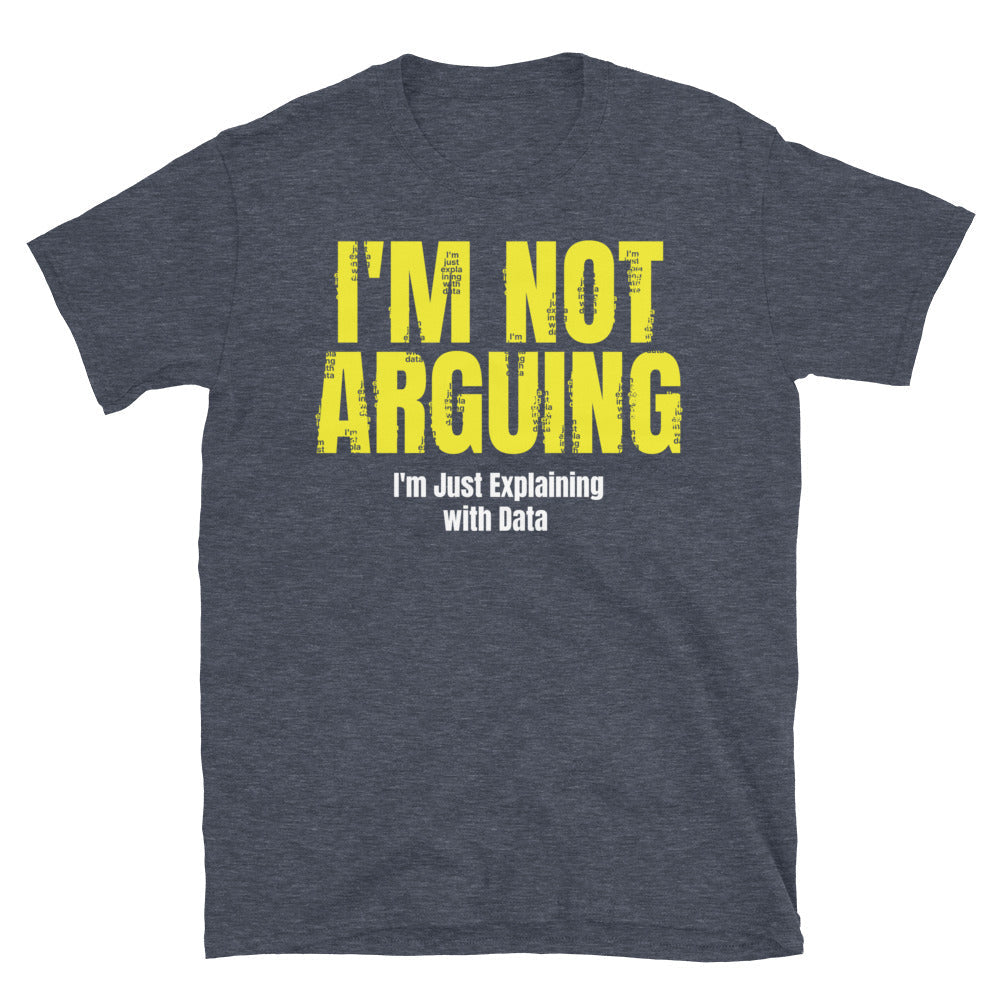 I'm Not Arguing, I'm Just Explaining With Data T-Shirt Hoodie, Sweatshirt | CiraTrend.com (Image 5)