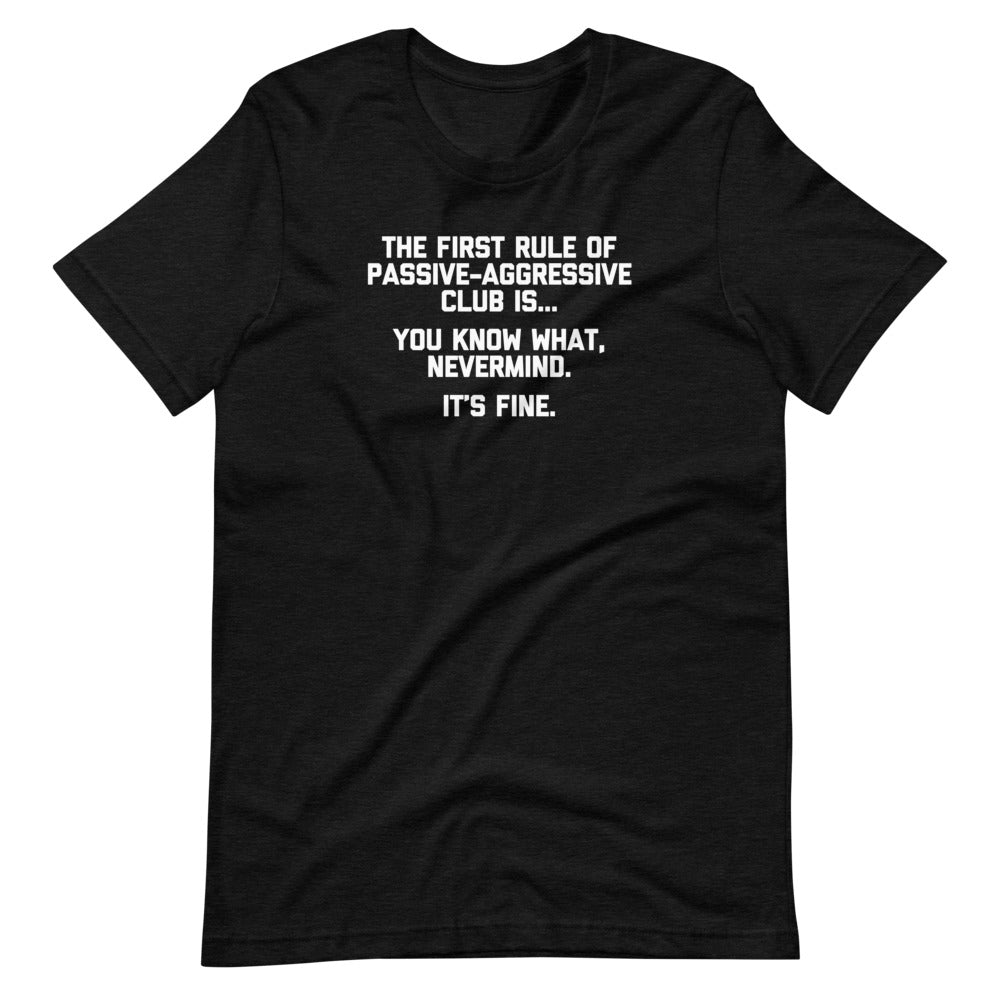 The First Rule Of Passive-Aggressive Club T-Shirt (Unisex) Hoodie, Sweatshirt | CiraTrend.com (Image 2)