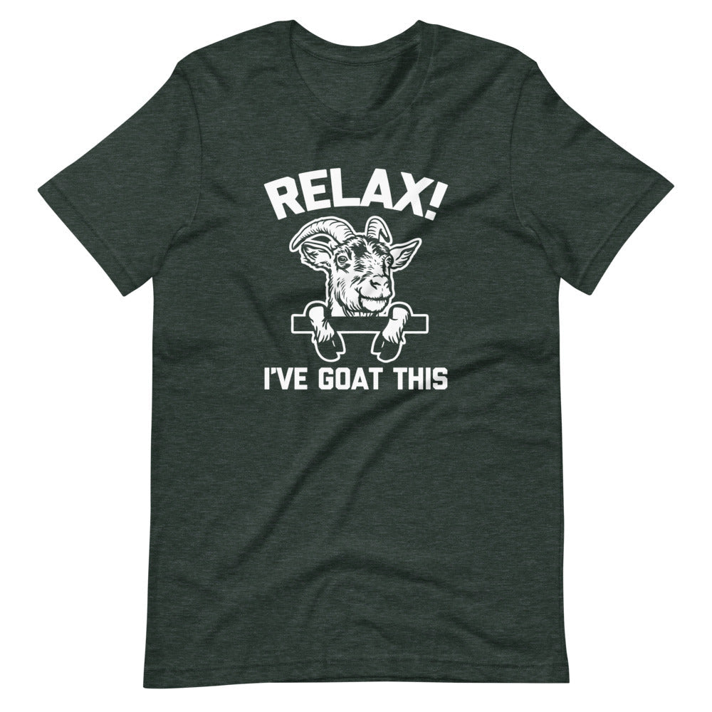 Relax! I've Goat This T-Shirt (Unisex) Hoodie, Sweatshirt | CiraTrend.com (Image 1)