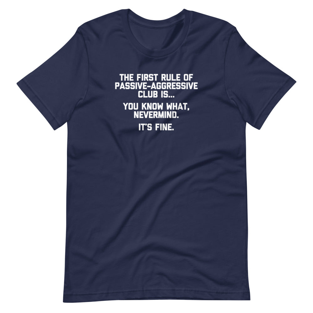 The First Rule Of Passive-Aggressive Club T-Shirt (Unisex) Hoodie, Sweatshirt | CiraTrend.com (Image 4)