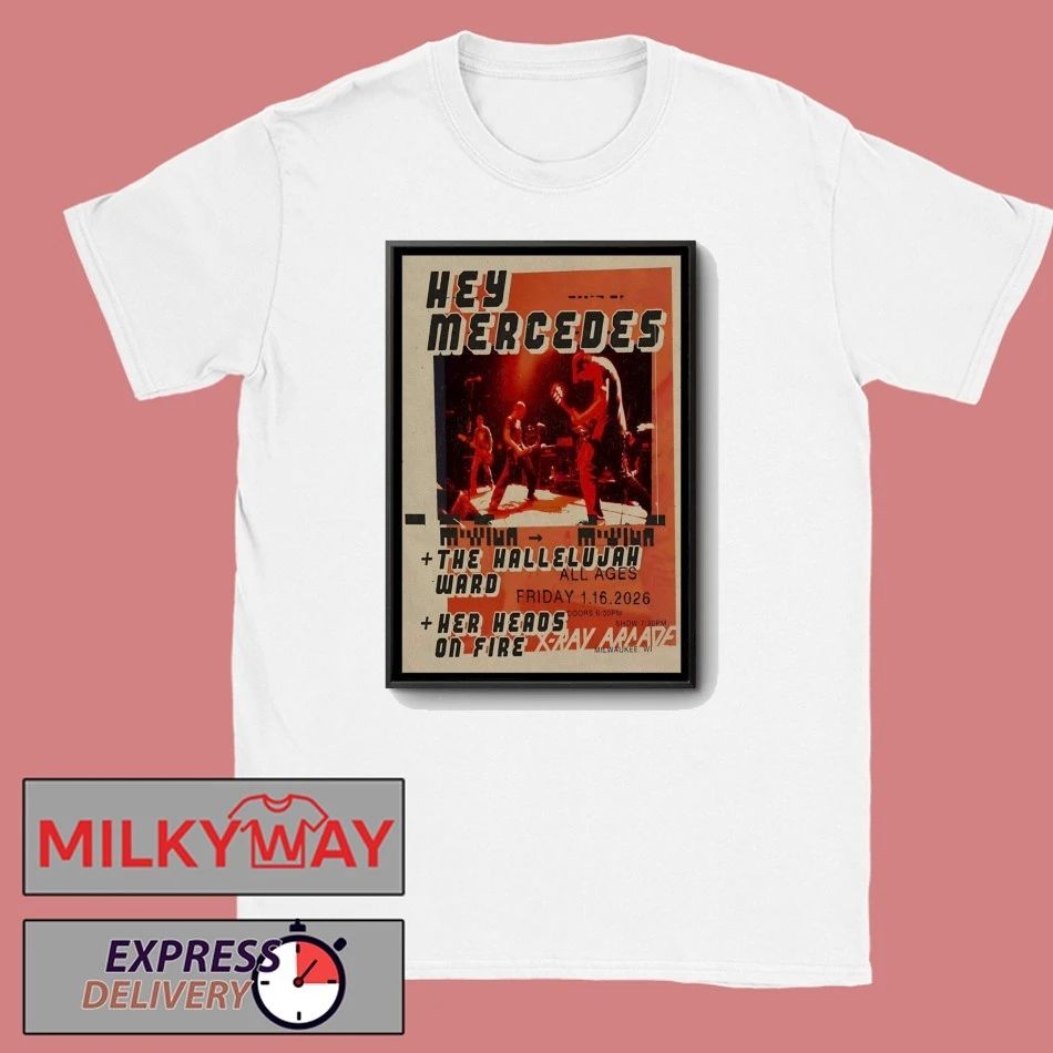 Hey Mercedes 1.16.2026 Cudahy WI Poster shirt