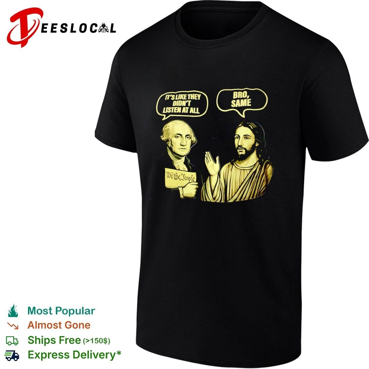 George Washington and Jesus It Is Like They Did Not Listen at All Bro Same T-shirt