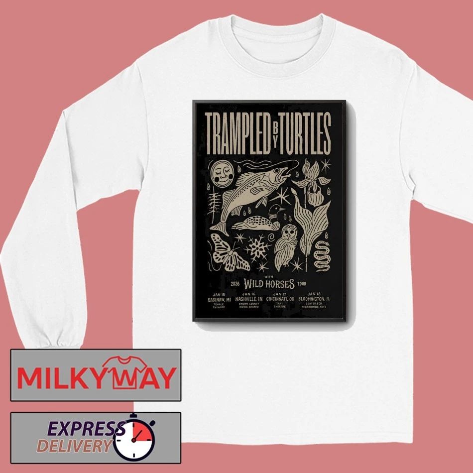 Trampled By Turtles With Wild Horses January 2026 Tour Poster shirt