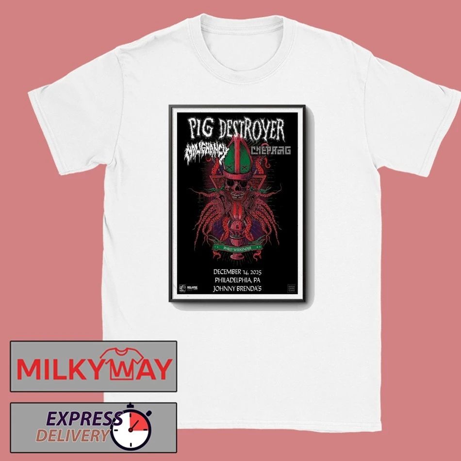 Dec 14 2025 Pig Destroyer Philadelphia Poster shirt