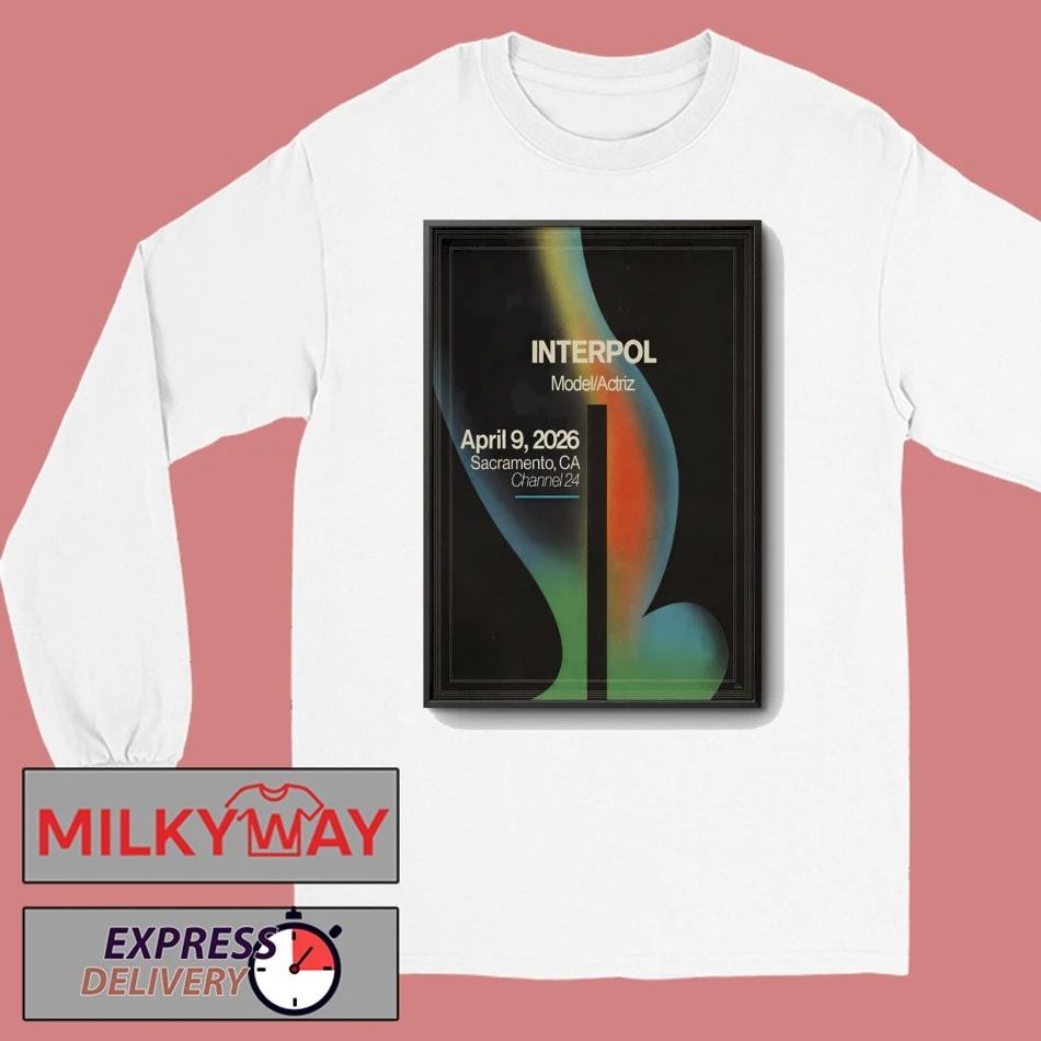 Interpol Apr 9 2026 In Sacramento CA Poster shirt