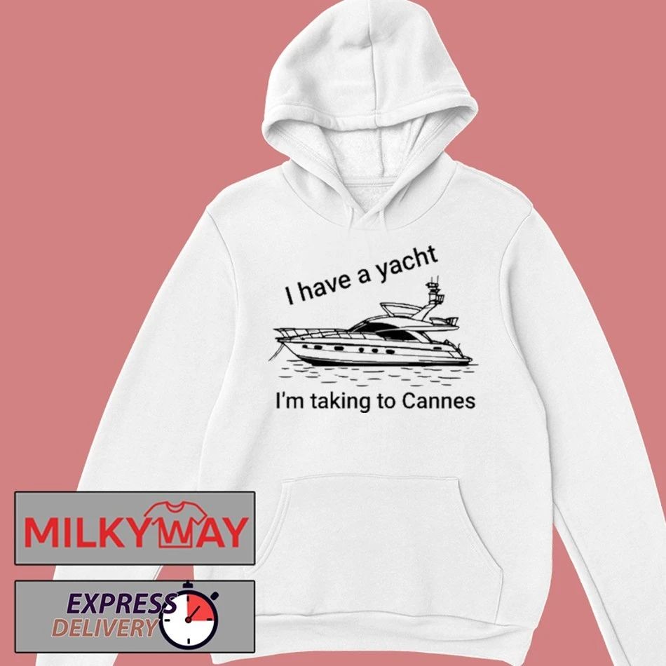 Proofofink I Have A Yacht I’m Taking To Cannes Shirt