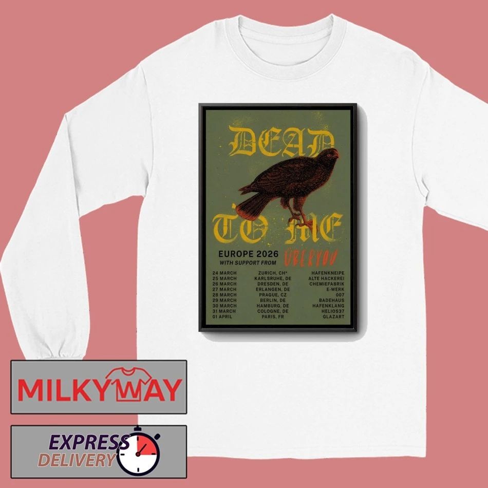 Dead To Me EU 2026 Tour Poster shirt
