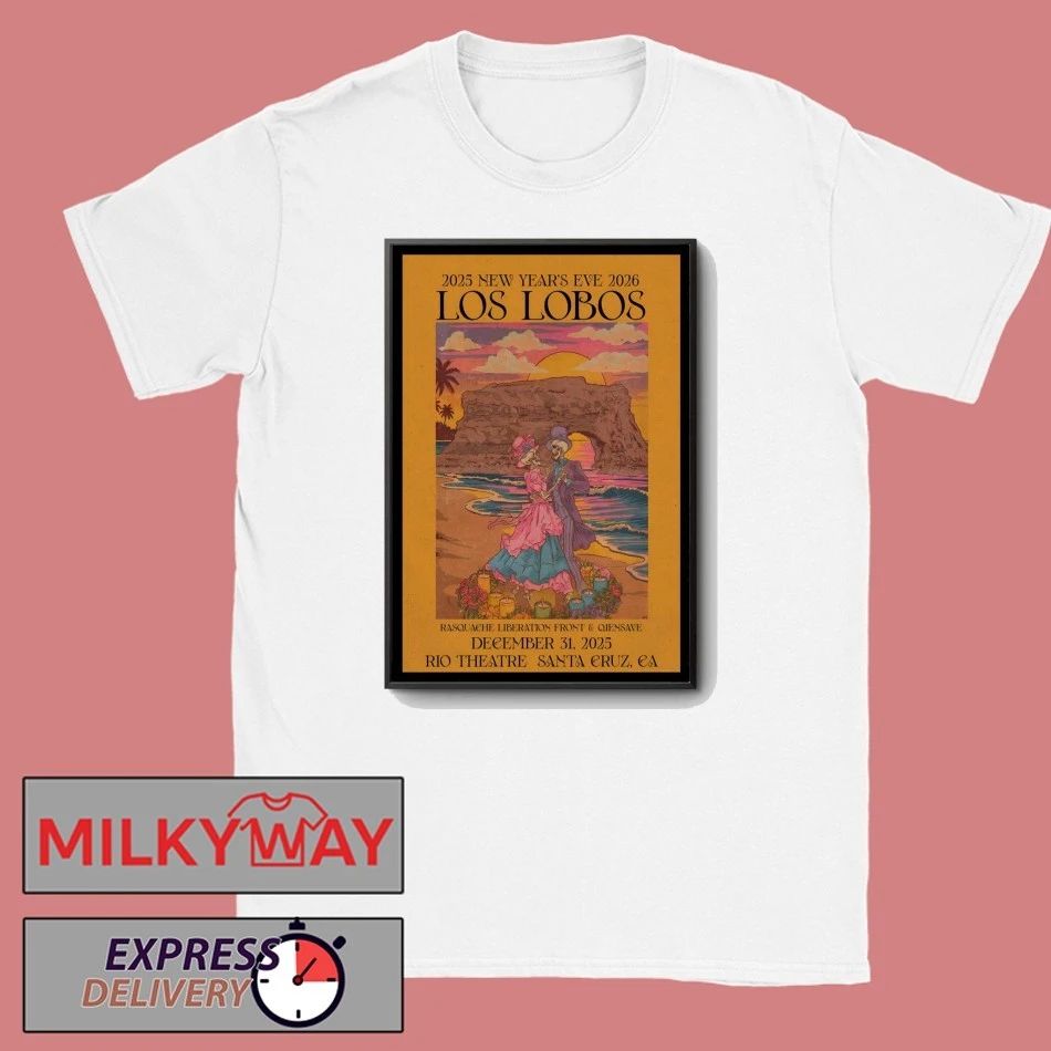 Los Lobos 12.31.2025 Santa Cruz CA NYE Poster shirt
