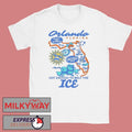 Orlanda Florida Hot Enough To Melt The ICE Shirt
