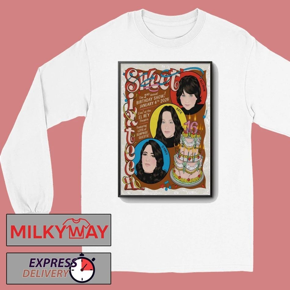 Sweet Sixteen Birthday Party Jan 4 2026 EL Rey Theatrea Los Angeles CA Poster shirt