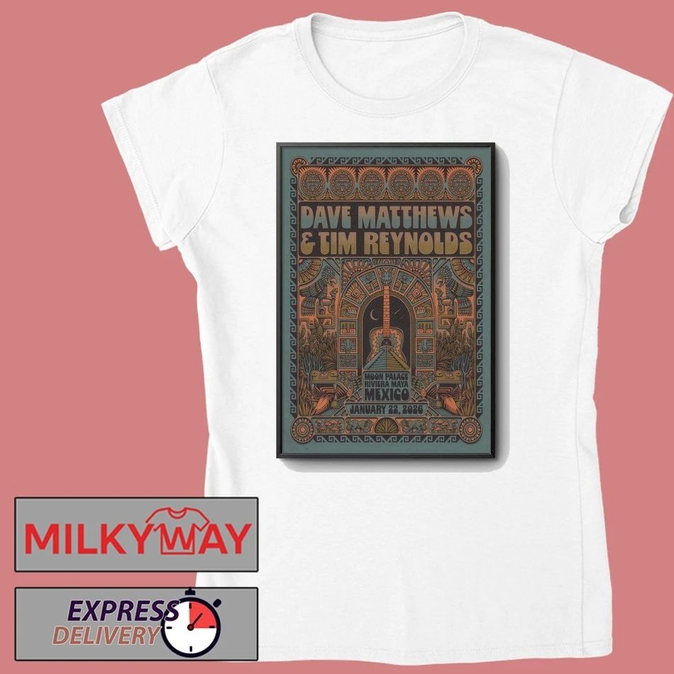 Dave Matthews And Tim Reynolds Mexico Show Jan 22 2026 Poster shirt
