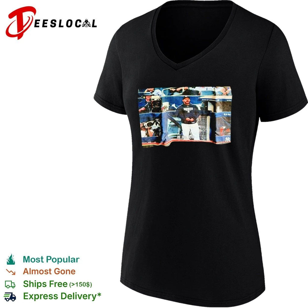New York Yankees He Did Not Meme MLB T-shirt