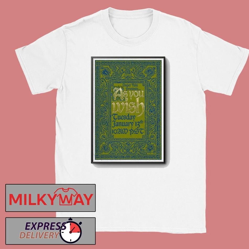 Super Yaki Jan 13 2026 Poster As You Wish shirt