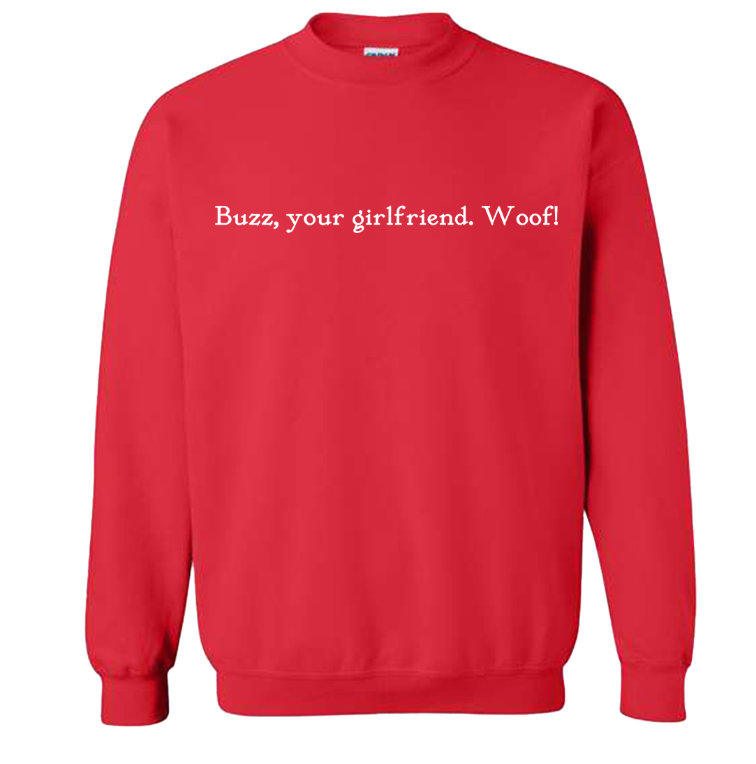Buzz, Your Girlfriend Quote Tee Hoodie, Sweatshirt | CiraTrend.com (Image 2)