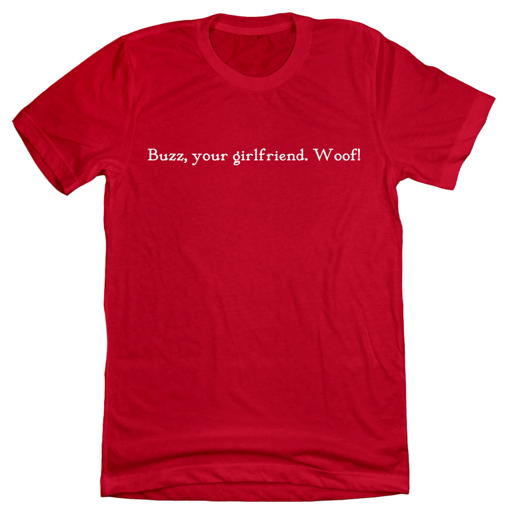 Buzz, Your Girlfriend Quote Tee Hoodie, Sweatshirt | CiraTrend.com (Image 1)