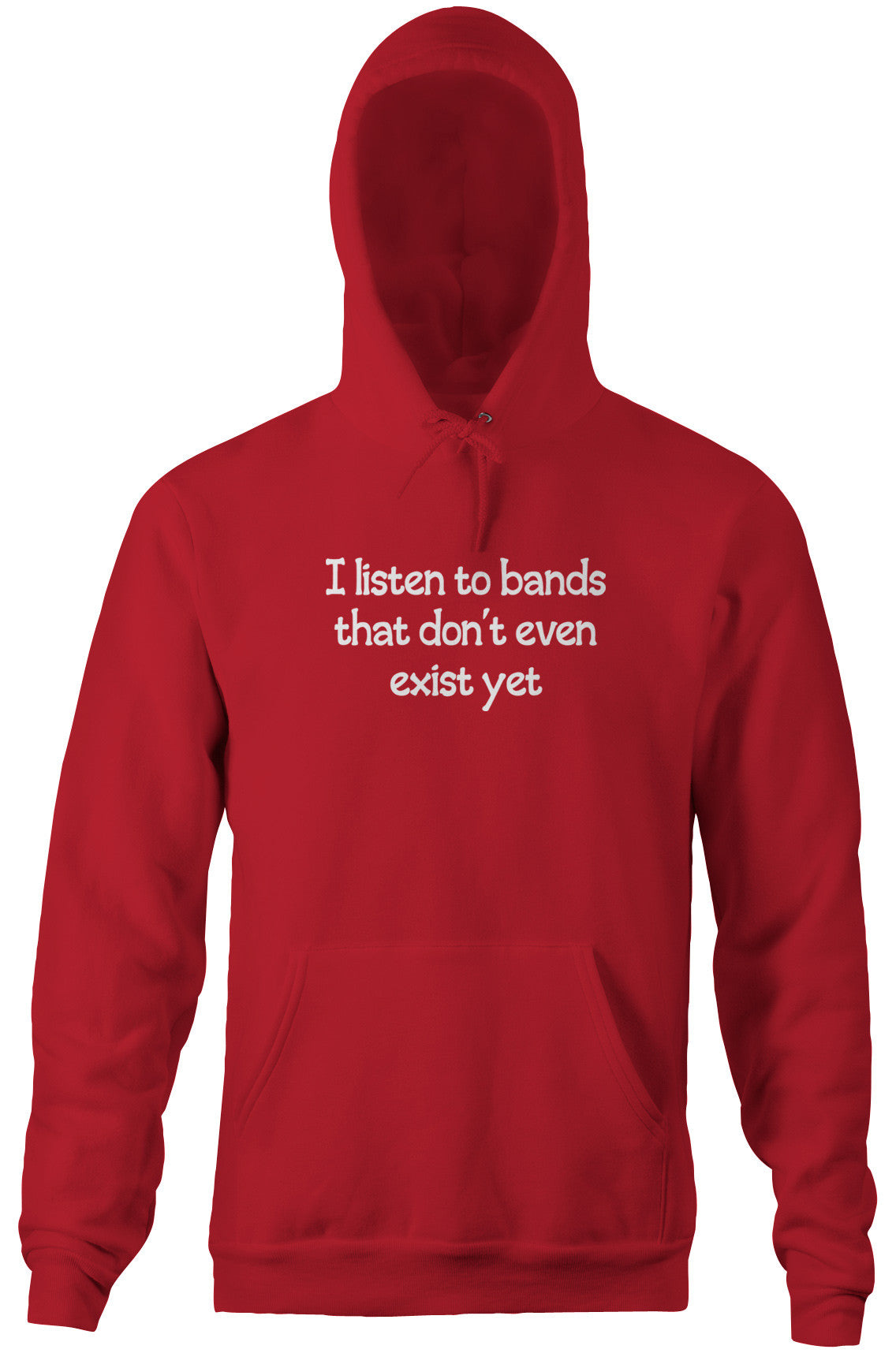 I Listen To Bands That Don't Even Exist Yet Hoodie T-Shirts, Sweatshirt | CiraTrend.com (Image 1)