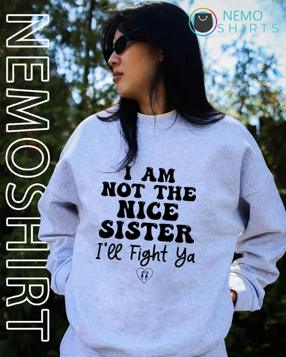 I am not the nice sister I’ll fight ya lover shirt